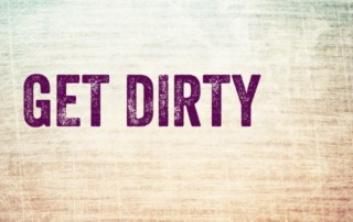 Get Dirty