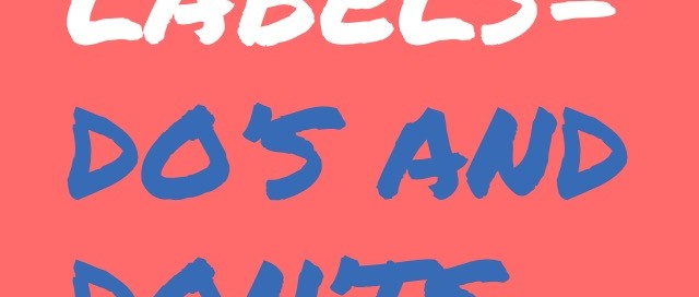 Labels – Do's and Don'ts