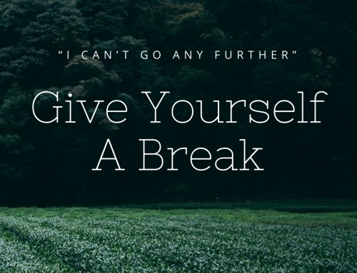 Give Yourself A Break